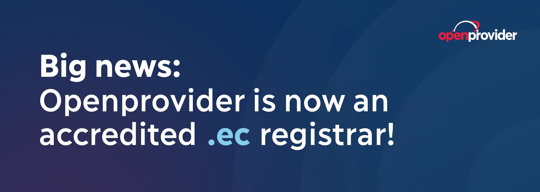 Big news: Openprovider is now an accredited .ec registrar!