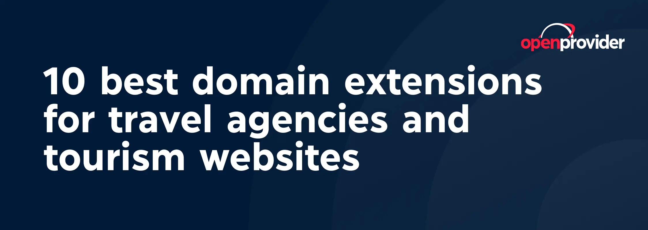 10 best domain extensions for travel agencies and tourism websites