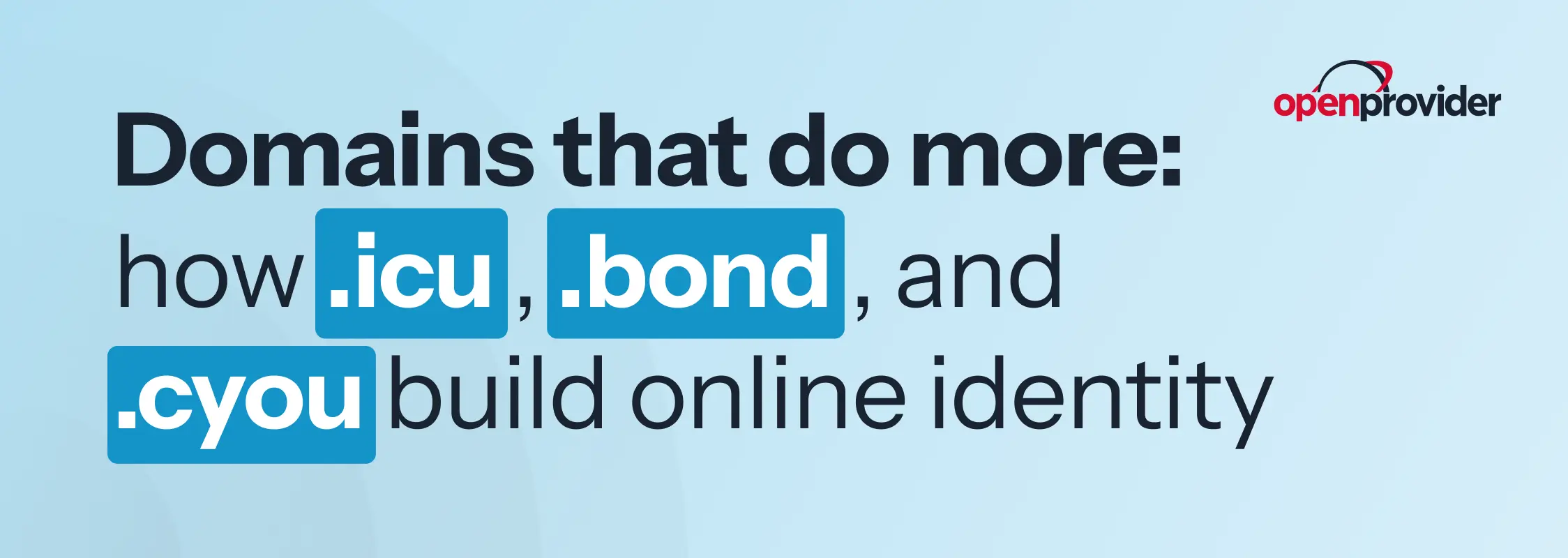 Domains that do more: how .icu, .bond, and .cyou build online identity