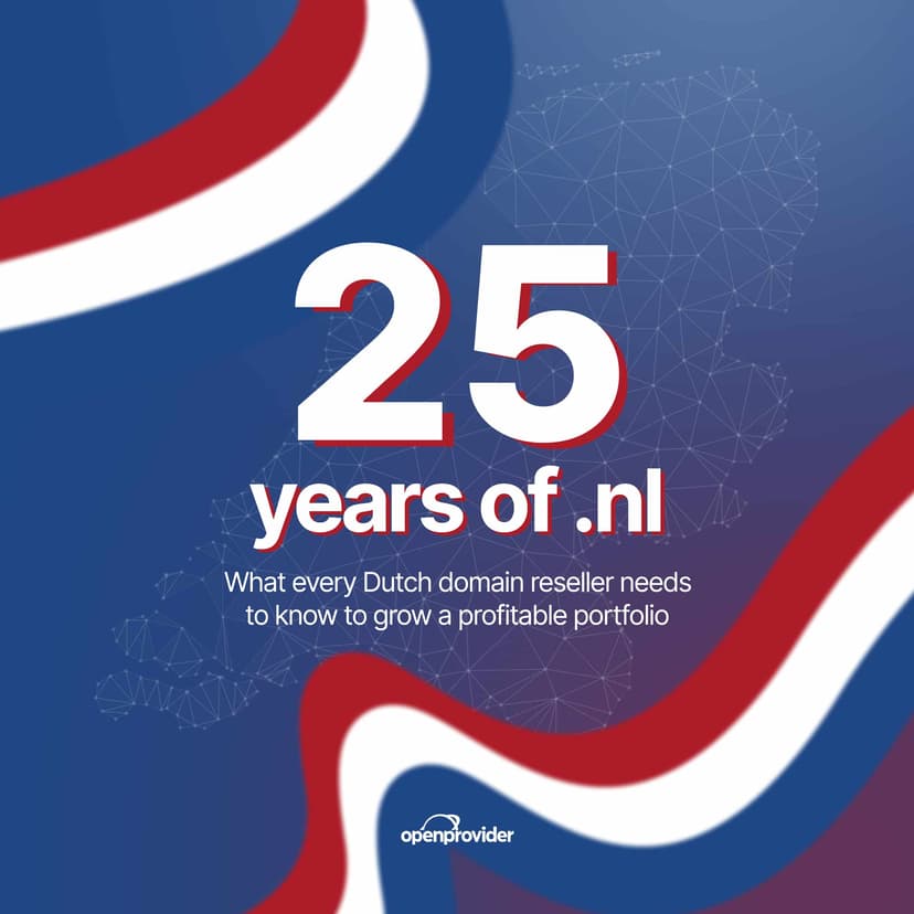 25 years of .nl: what every Dutch domain reseller needs to know to grow a profitable portfolio