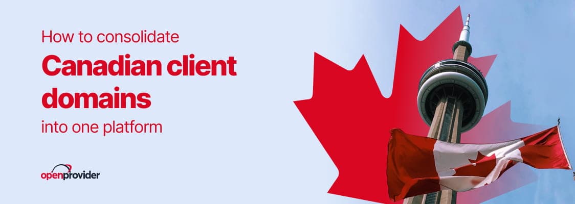 consolidate Canadian client domains one platform